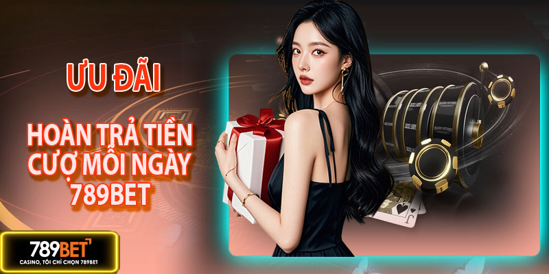 Ưu đãi hoàn trả tại nhà cái 789BET