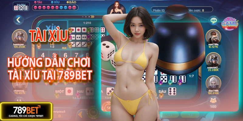 Hướng dẫn cách chơi tài xỉu tại nhà cái xanh chín 789BET