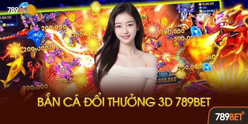 Bí Kíp Chơi Bắn Cá Đổi Thưởng 3D Hiệu Quả