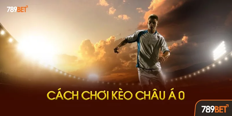 Khi Nào Nên Chọn Kèo Châu Á 0 Tại 789bet? Khi Nào Nên Chọn Kèo Châu Á 0 Tại 789bet?