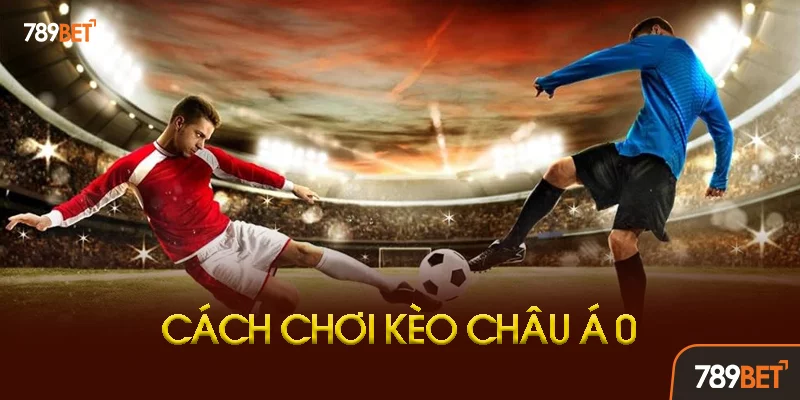 Những Sai Lầm Cần Tránh Khi Chơi Kèo Châu Á 0 Những Sai Lầm Cần Tránh Khi Chơi Kèo Châu Á 0