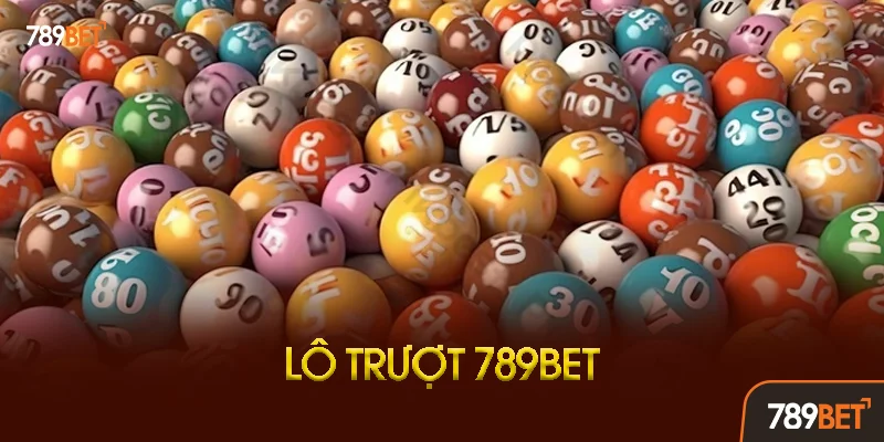 So Sánh Lô Trượt Với Các Hình Thức Chơi Khác Tại 789bet