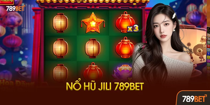 Tại Sao Nên Chơi Nổ Hũ Jili Tại 789BET? Tại Sao Nên Chơi Nổ Hũ Jili Tại 789BET?